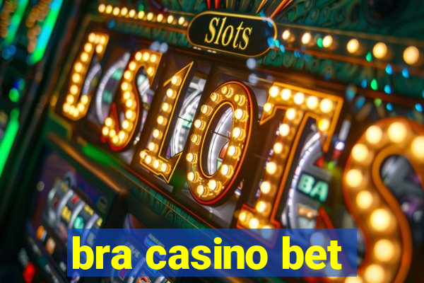 bra casino bet